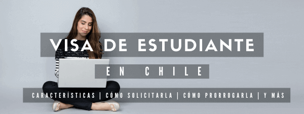 todo sobre la visa de estudiante en chile immichile