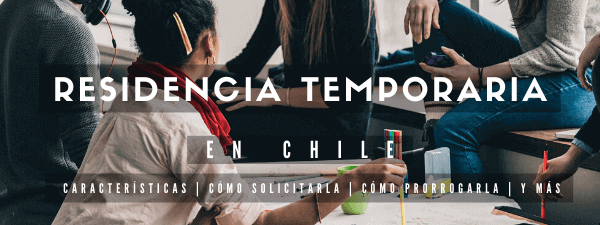 todo sobre la visa de residencia temporaria en chile immichile