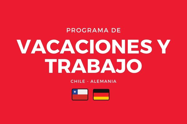Programa de Vacaciones y Trabajo entre Chile y Alemania - Working Holiday immichile