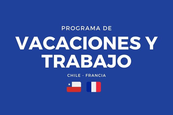 Programa de Vacaciones y Trabajo entre Chile y Francia Working Holiday immichile